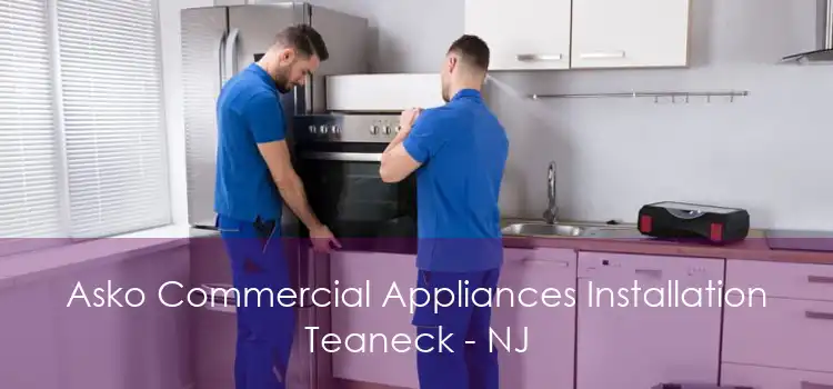 Asko Commercial Appliances Installation Teaneck - NJ