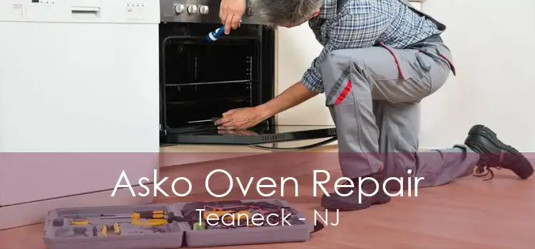 Asko Oven Repair Teaneck - NJ