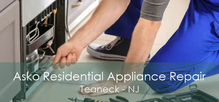 Asko Residential Appliance Repair Teaneck - NJ