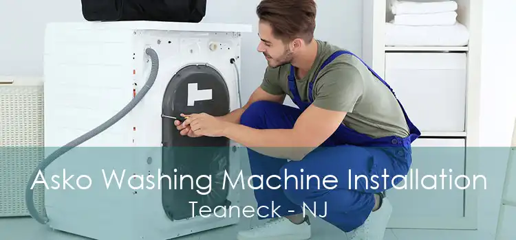 Asko Washing Machine Installation Teaneck - NJ