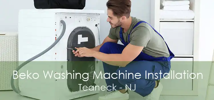 Beko Washing Machine Installation Teaneck - NJ