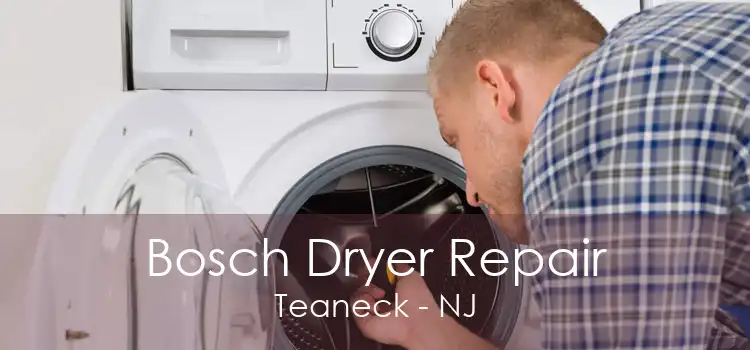 Bosch Dryer Repair Teaneck - NJ