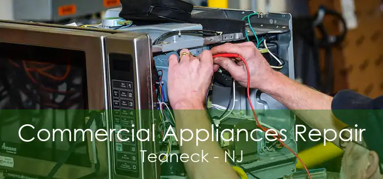 Commercial Appliances Repair Teaneck - NJ