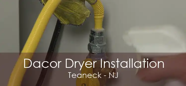 Dacor Dryer Installation Teaneck - NJ