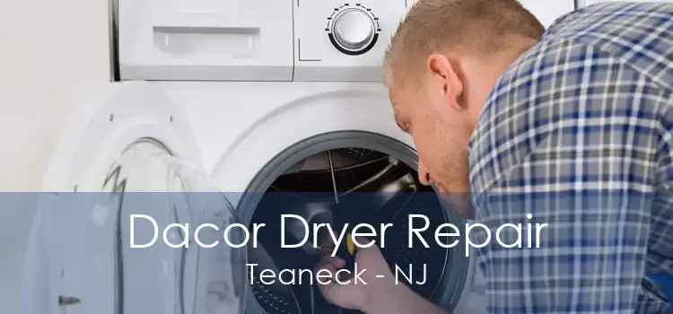 Dacor Dryer Repair Teaneck - NJ