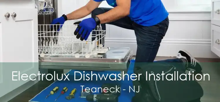 Electrolux Dishwasher Installation Teaneck - NJ