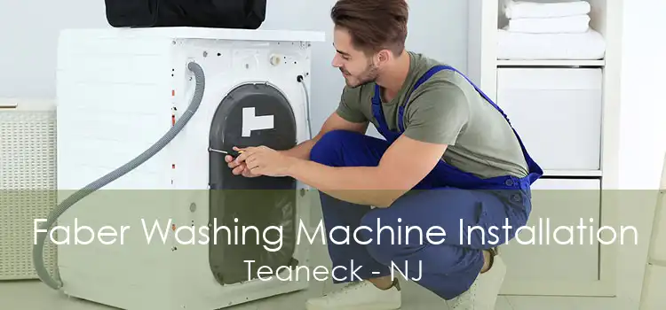 Faber Washing Machine Installation Teaneck - NJ