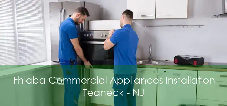 Fhiaba Commercial Appliances Installation Teaneck - NJ