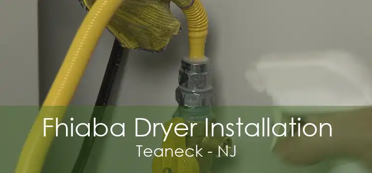 Fhiaba Dryer Installation Teaneck - NJ