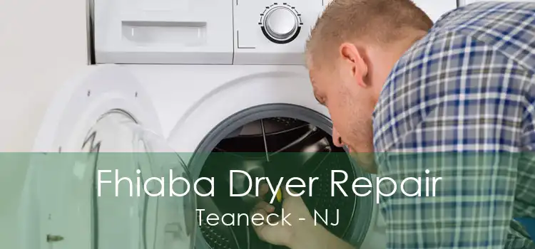 Fhiaba Dryer Repair Teaneck - NJ