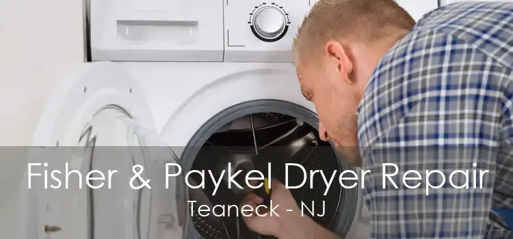 Fisher & Paykel Dryer Repair Teaneck - NJ