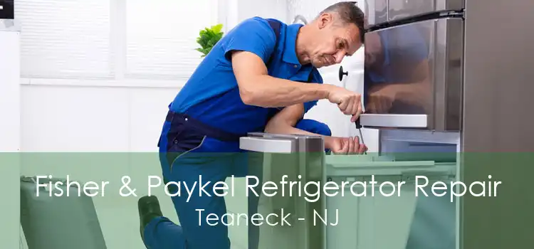 Fisher & Paykel Refrigerator Repair Teaneck - NJ