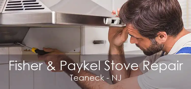 Fisher & Paykel Stove Repair Teaneck - NJ