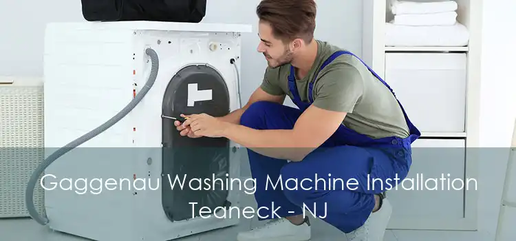 Gaggenau Washing Machine Installation Teaneck - NJ