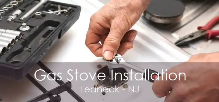 Gas Stove Installation Teaneck - NJ