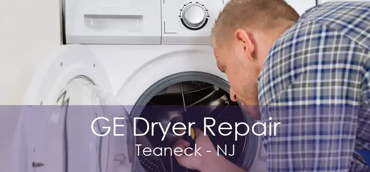 GE Dryer Repair Teaneck - NJ