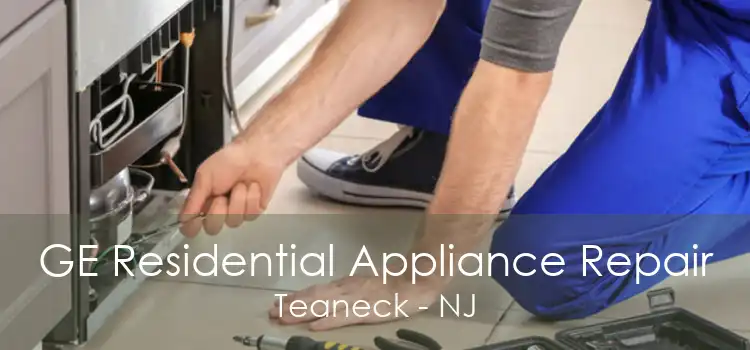 GE Residential Appliance Repair Teaneck - NJ