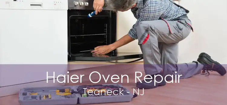 Haier Oven Repair Teaneck - NJ