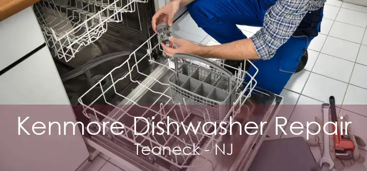 Kenmore Dishwasher Repair Teaneck - NJ