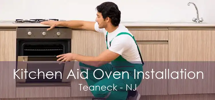 Kitchen Aid Oven Installation Teaneck - NJ