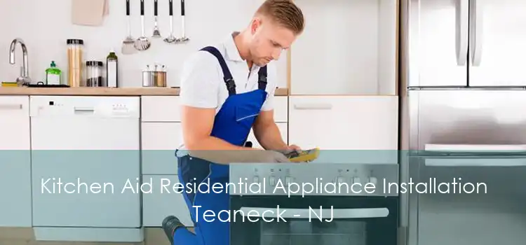 Kitchen Aid Residential Appliance Installation Teaneck - NJ