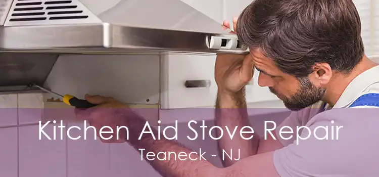 Kitchen Aid Stove Repair Teaneck - NJ