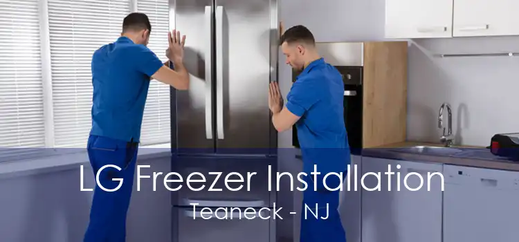 LG Freezer Installation Teaneck - NJ