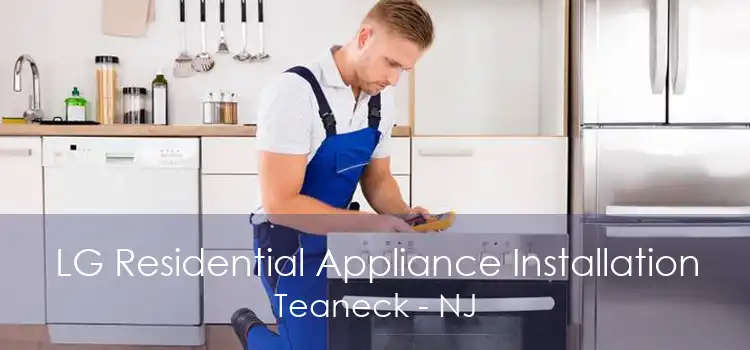 LG Residential Appliance Installation Teaneck - NJ