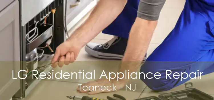 LG Residential Appliance Repair Teaneck - NJ