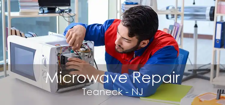 Microwave Repair Teaneck - NJ