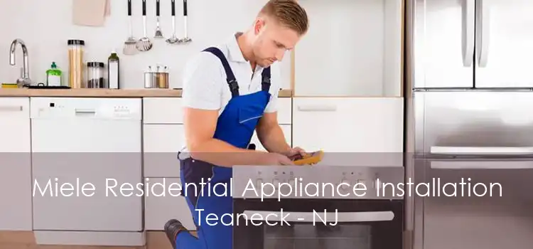 Miele Residential Appliance Installation Teaneck - NJ