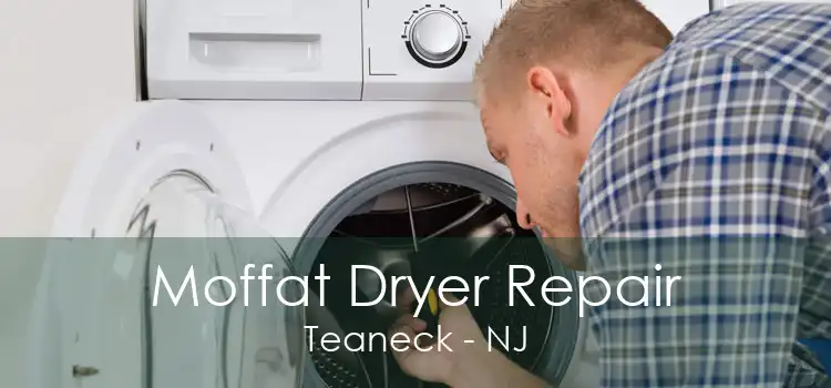 Moffat Dryer Repair Teaneck - NJ