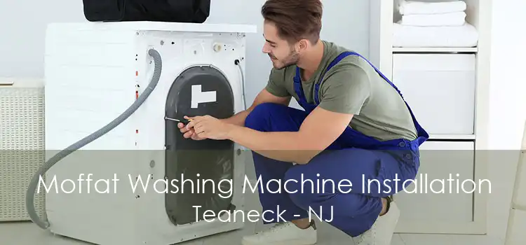 Moffat Washing Machine Installation Teaneck - NJ