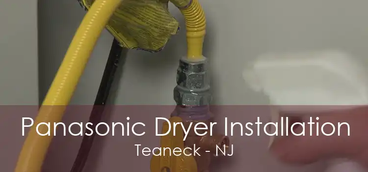 Panasonic Dryer Installation Teaneck - NJ