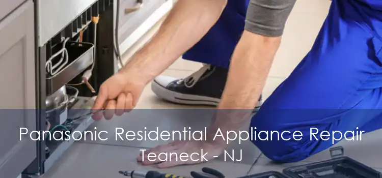 Panasonic Residential Appliance Repair Teaneck - NJ