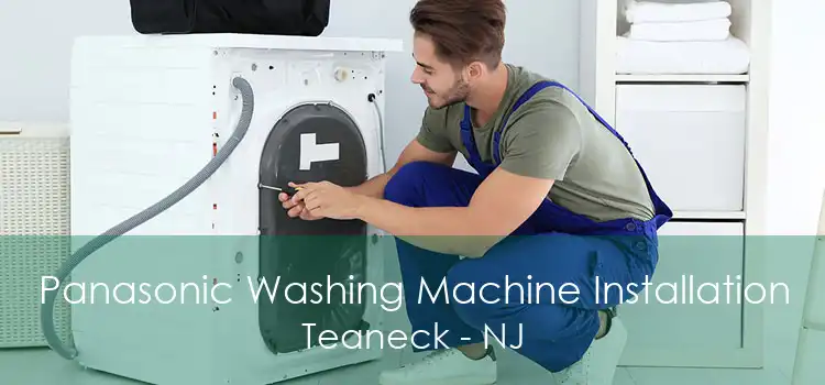 Panasonic Washing Machine Installation Teaneck - NJ