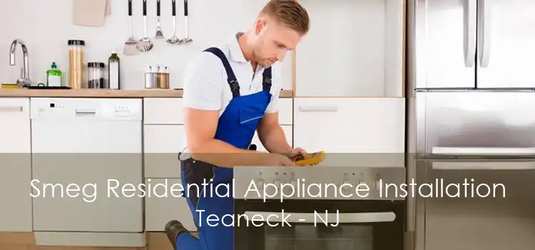 Smeg Residential Appliance Installation Teaneck - NJ