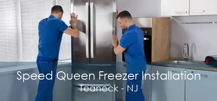 Speed Queen Freezer Installation Teaneck - NJ