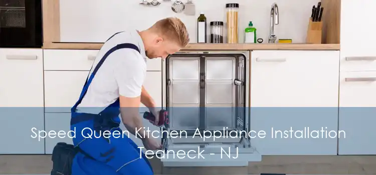 Speed Queen Kitchen Appliance Installation Teaneck - NJ