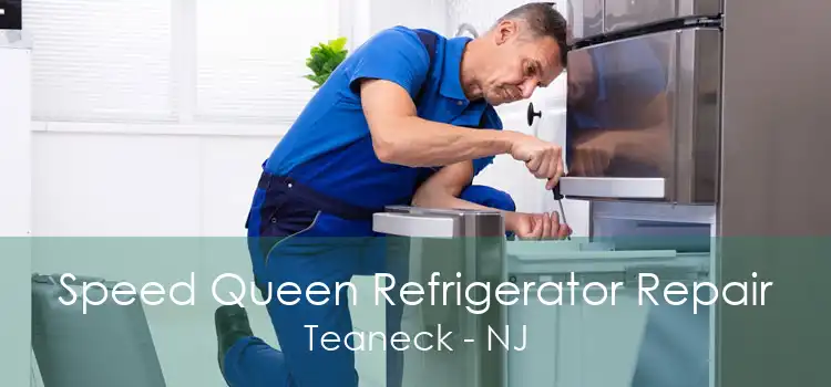 Speed Queen Refrigerator Repair Teaneck - NJ