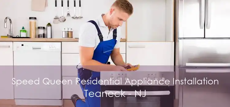 Speed Queen Residential Appliance Installation Teaneck - NJ