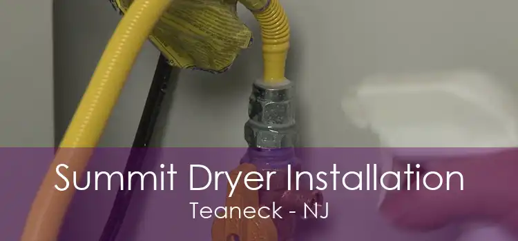 Summit Dryer Installation Teaneck - NJ