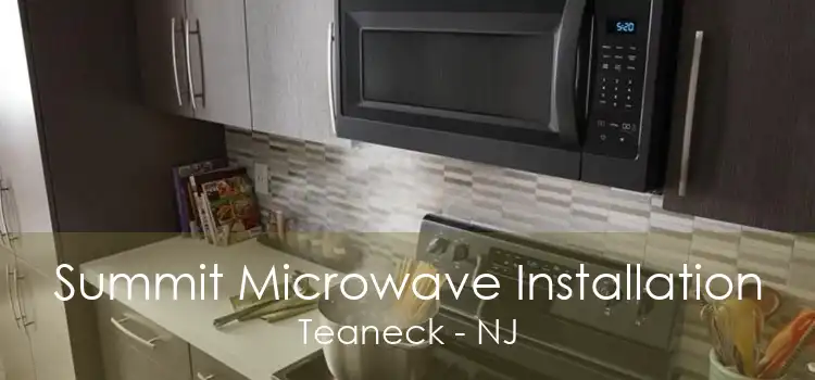 Summit Microwave Installation Teaneck - NJ