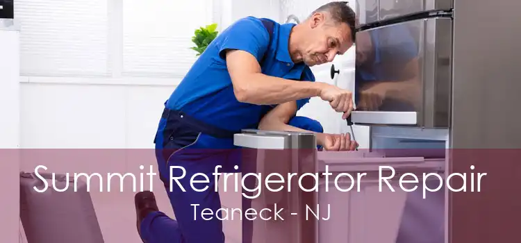 Summit Refrigerator Repair Teaneck - NJ