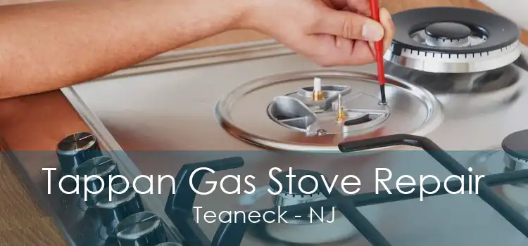 Tappan Gas Stove Repair Teaneck - NJ