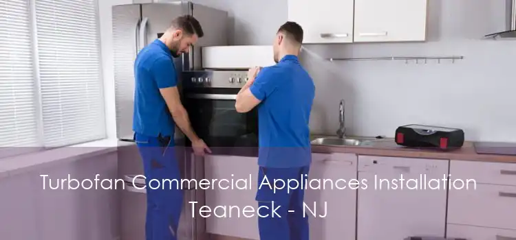 Turbofan Commercial Appliances Installation Teaneck - NJ