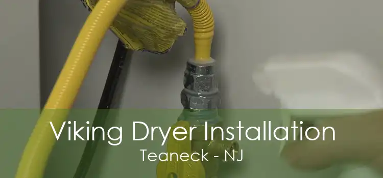 Viking Dryer Installation Teaneck - NJ