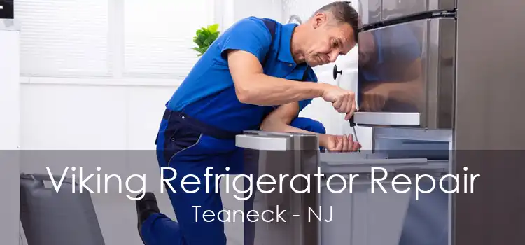 Viking Refrigerator Repair Teaneck - NJ