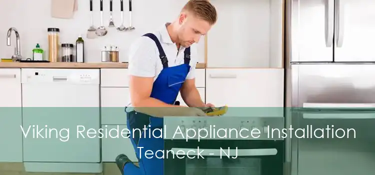 Viking Residential Appliance Installation Teaneck - NJ