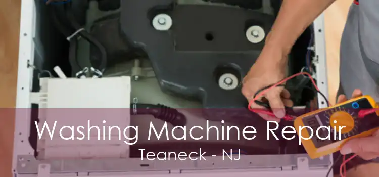 Washing Machine Repair Teaneck - NJ